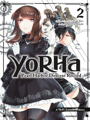 cover image of YoRHa: Pearl Harbor Descent Record—A NieR: Automata Story, Volume 2